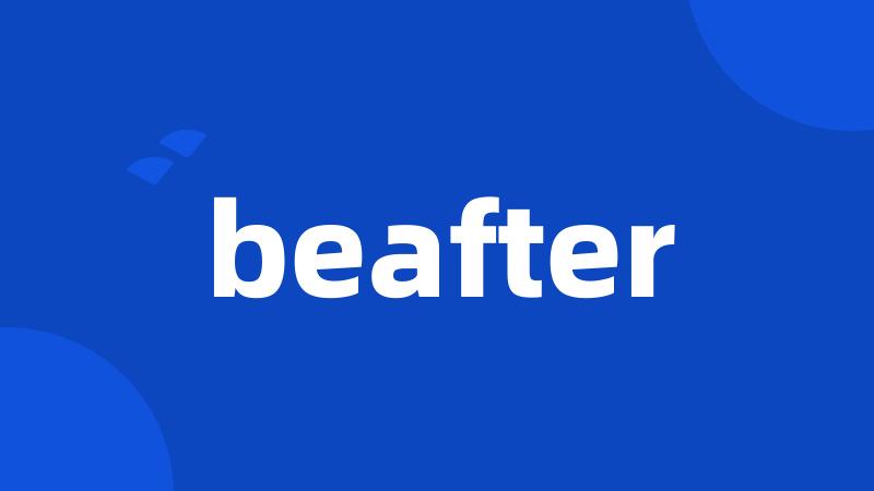 beafter