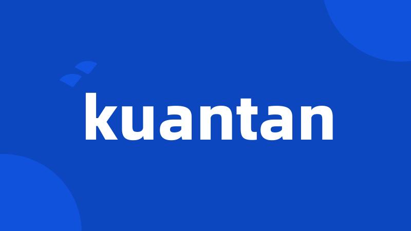 kuantan