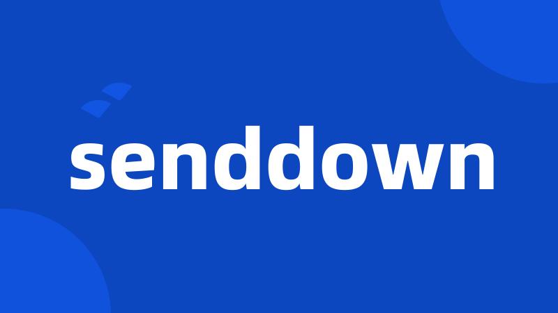 senddown