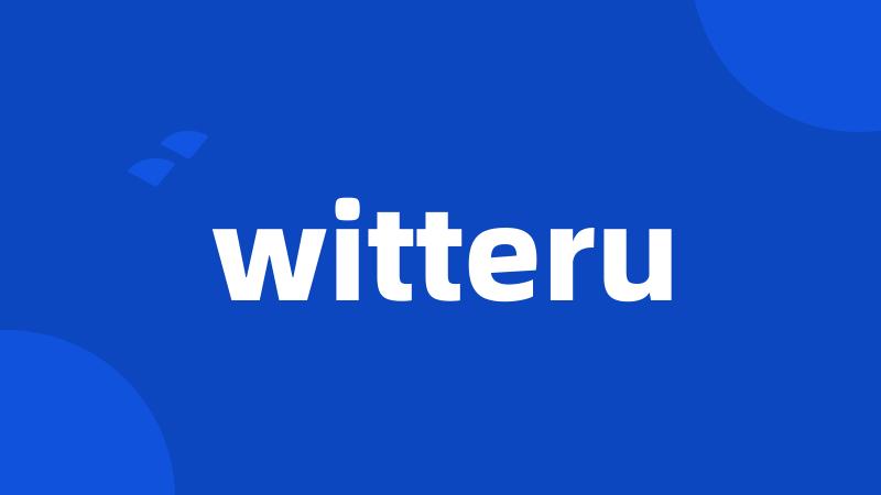 witteru