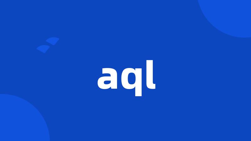 aql