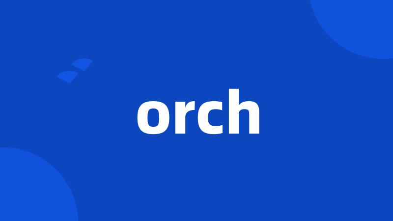 orch