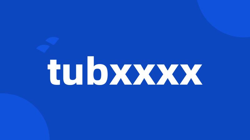 tubxxxx