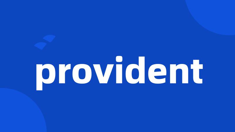 provident