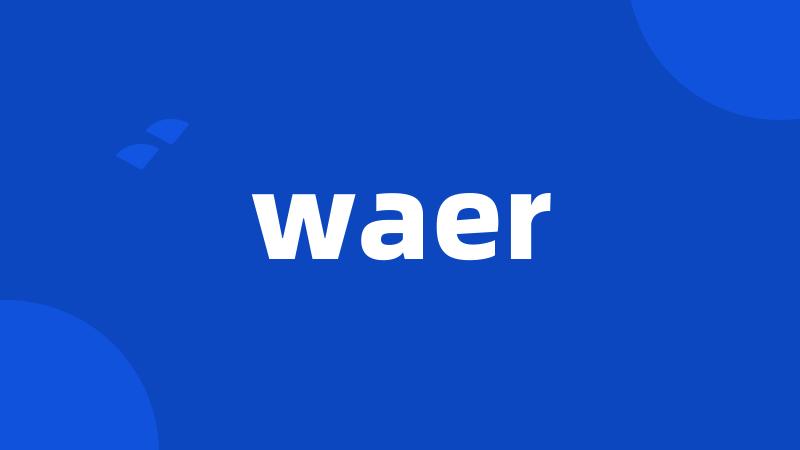 waer