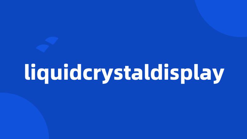 liquidcrystaldisplay