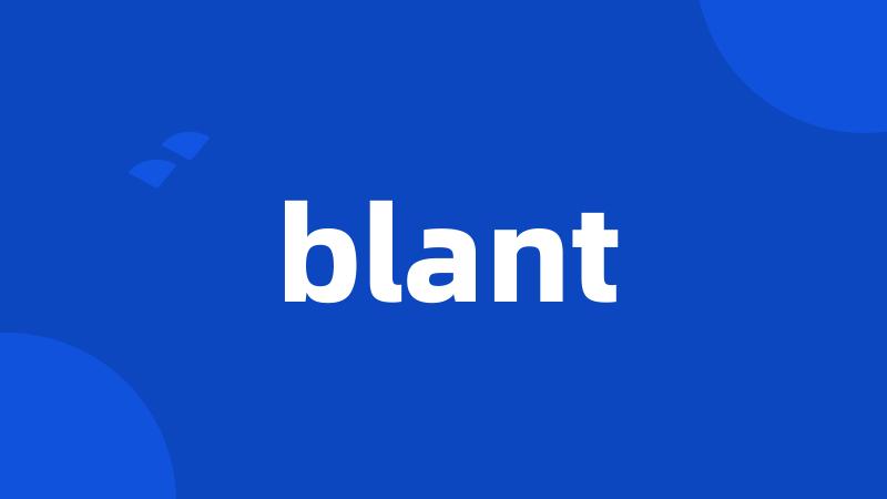 blant