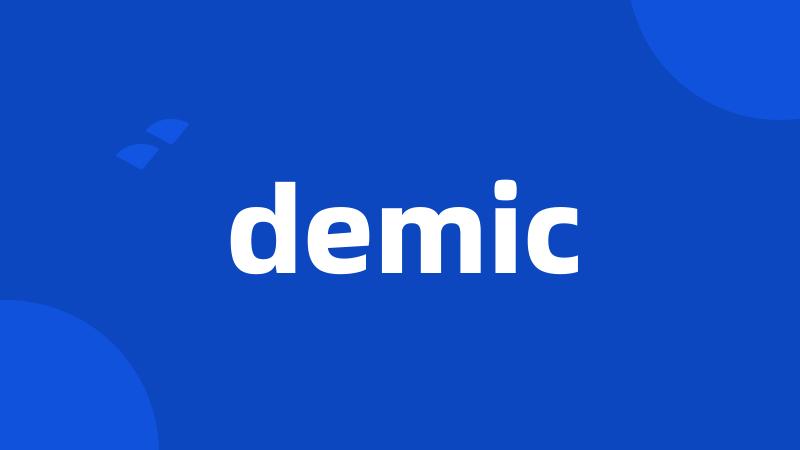 demic