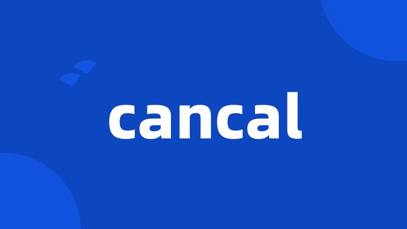 cancal