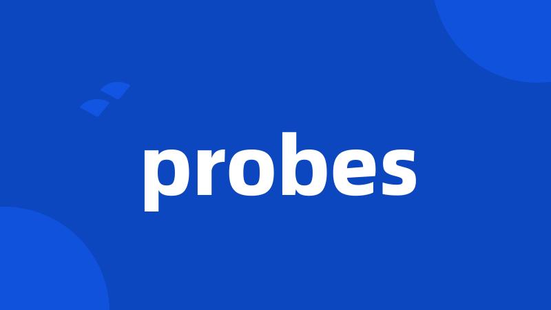 probes