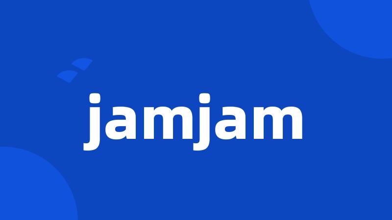 jamjam