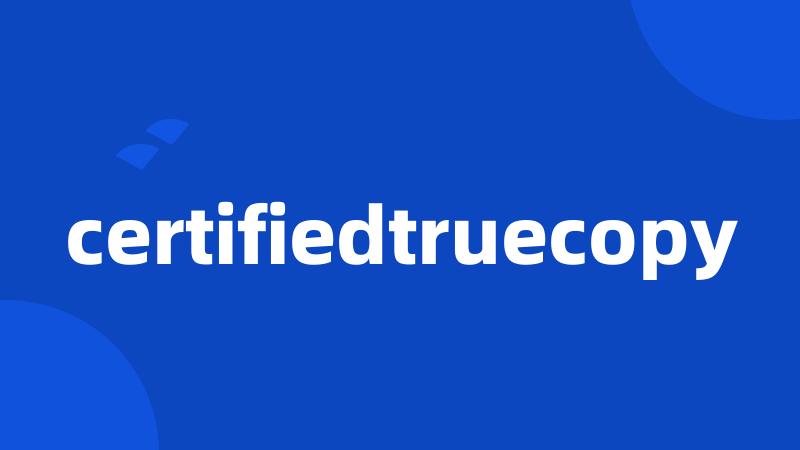 certifiedtruecopy