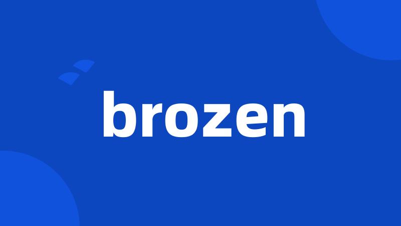 brozen