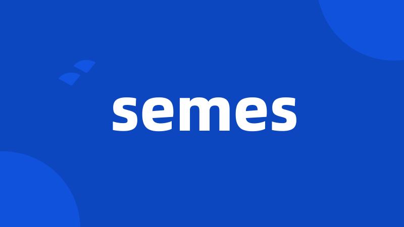 semes