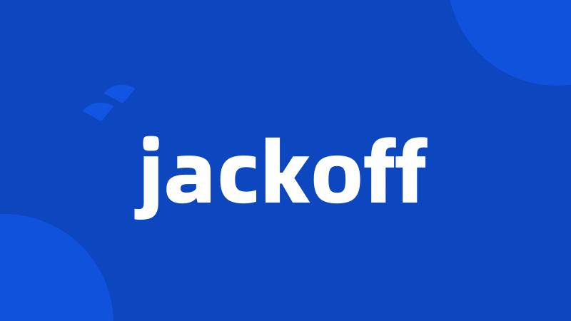 jackoff