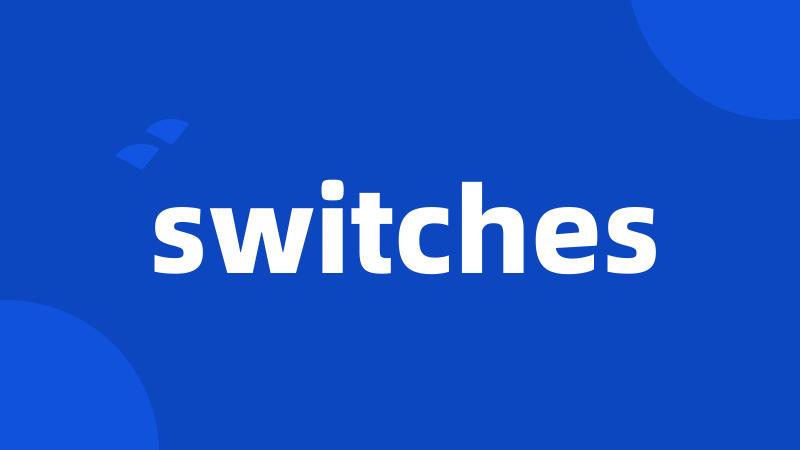 switches