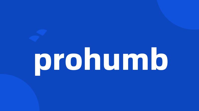 prohumb