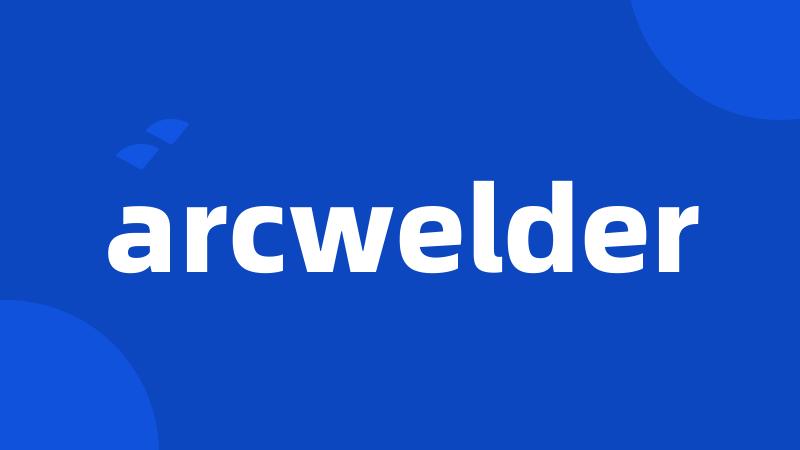 arcwelder