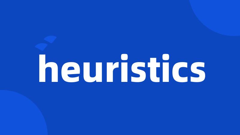 heuristics