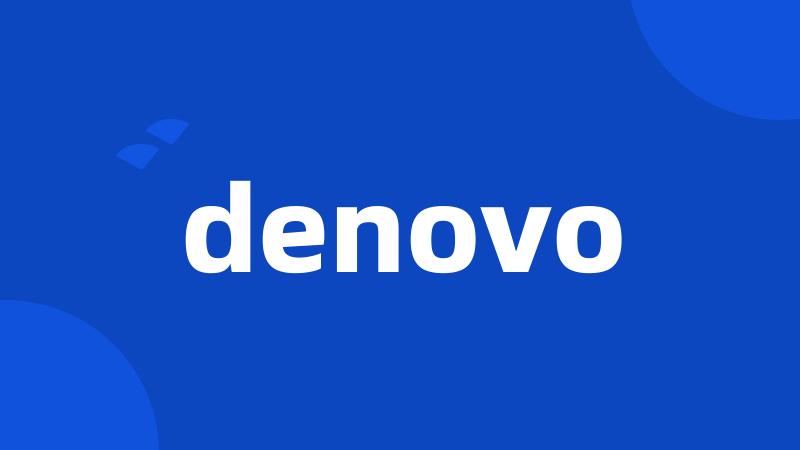 denovo