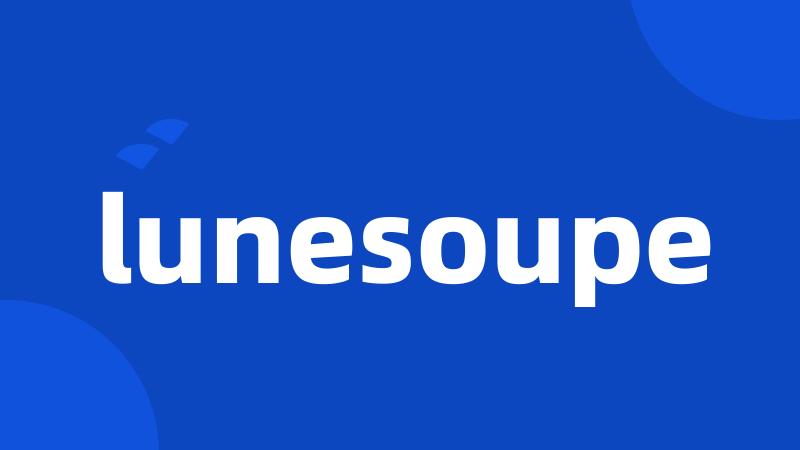 lunesoupe