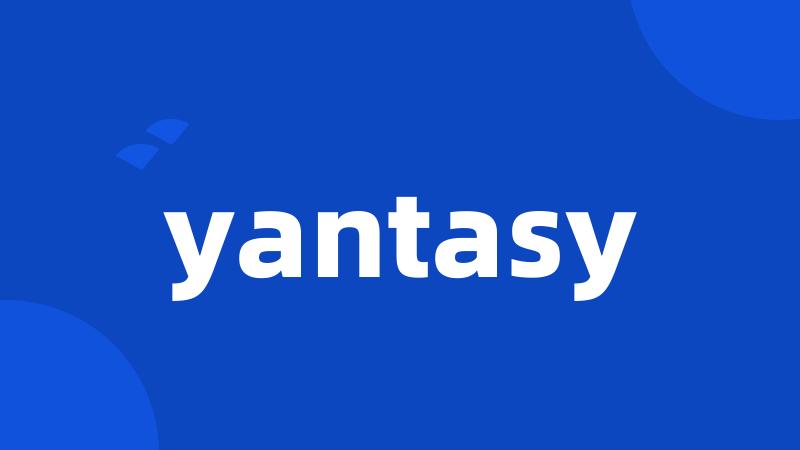 yantasy