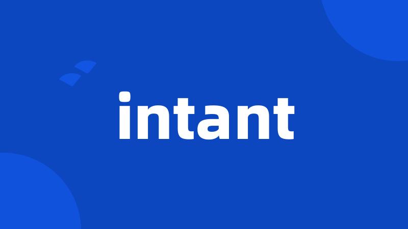 intant