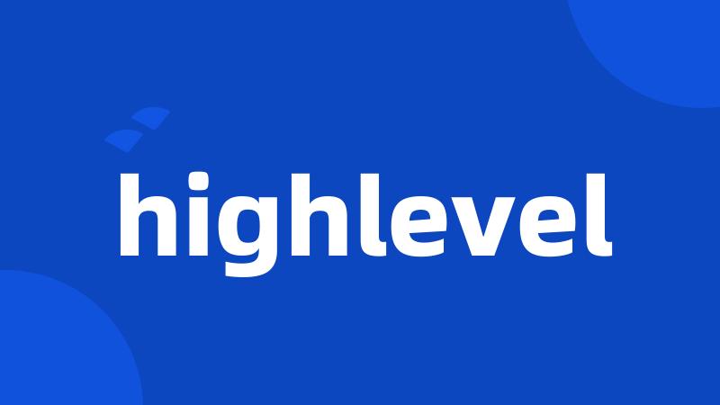 highlevel