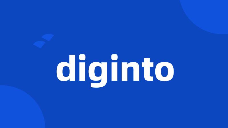 diginto