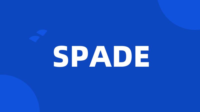 SPADE