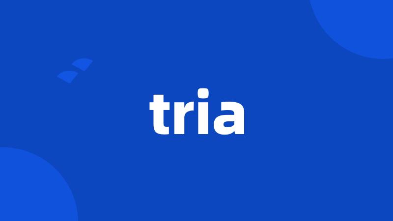 tria