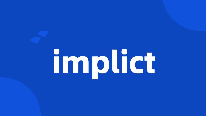 implict