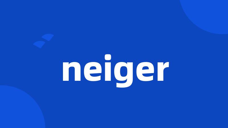 neiger