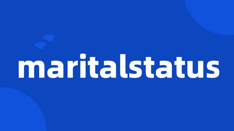 maritalstatus