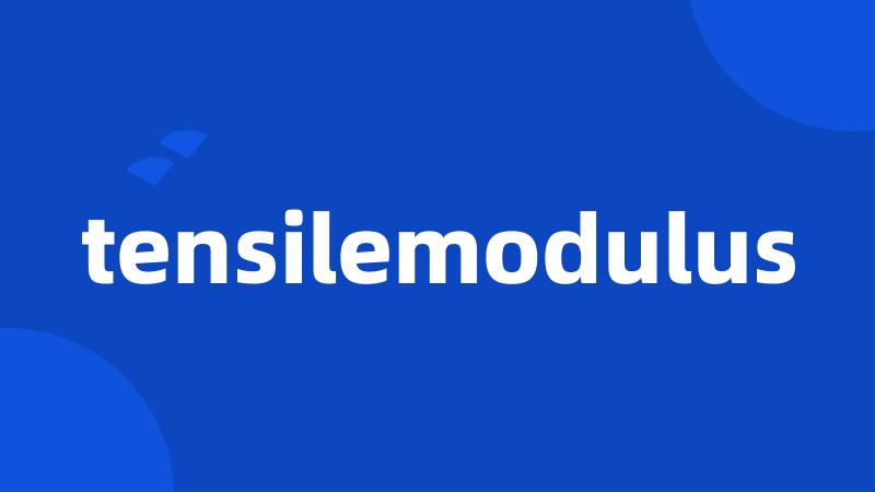 tensilemodulus