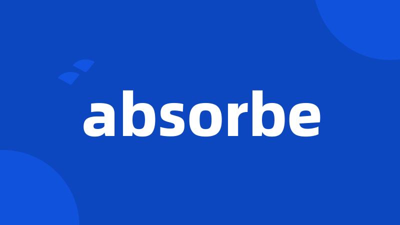 absorbe