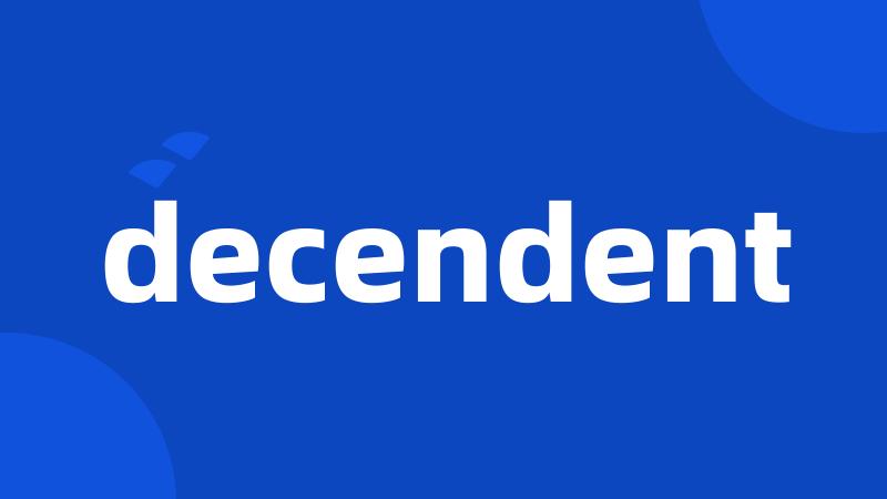 decendent