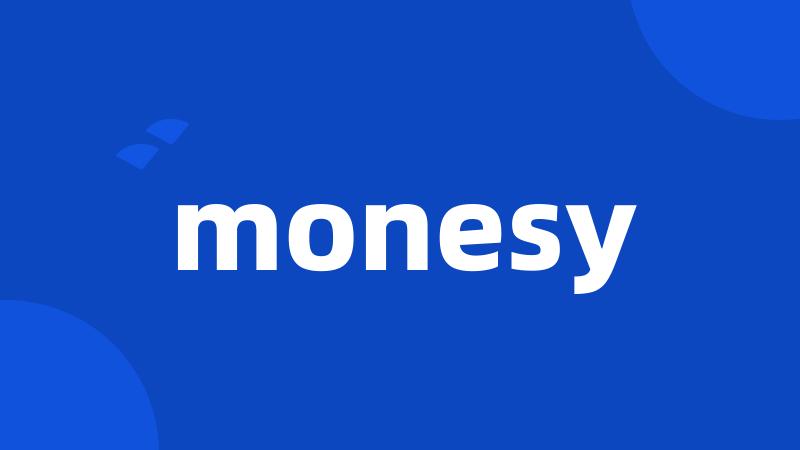 monesy