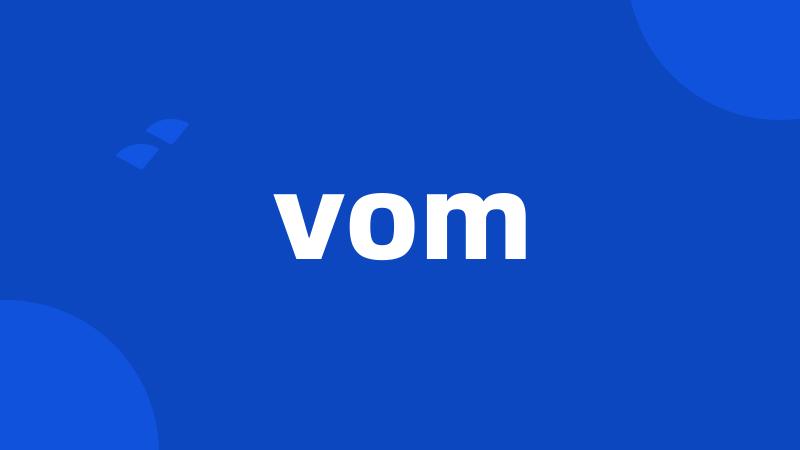 vom