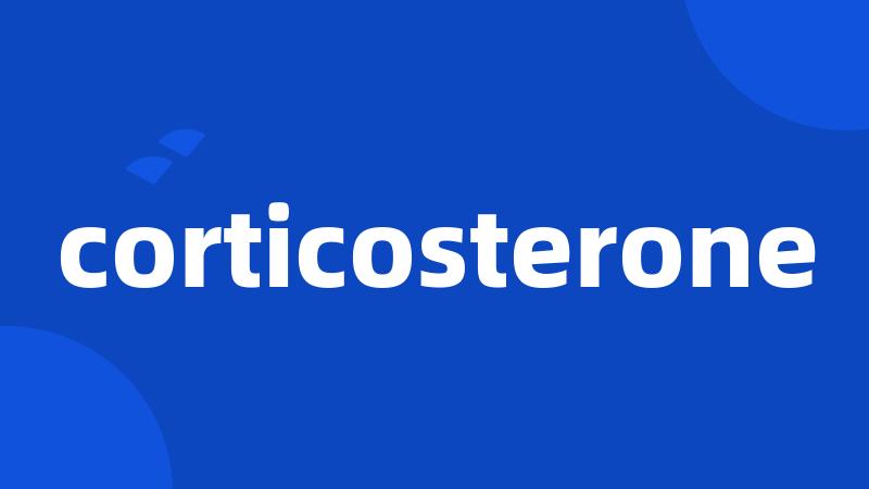 corticosterone