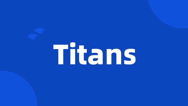 Titans