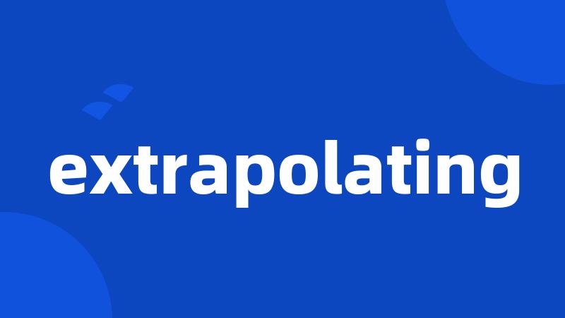 extrapolating