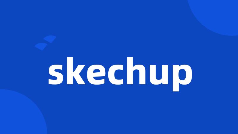 skechup