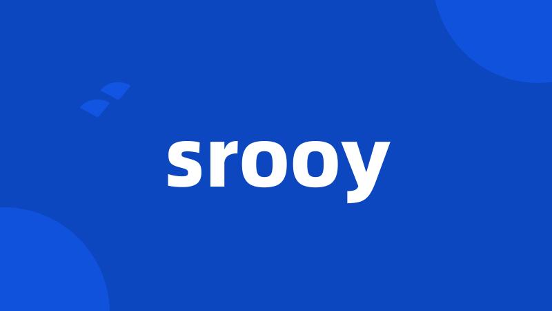 srooy