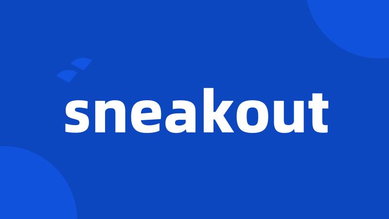 sneakout