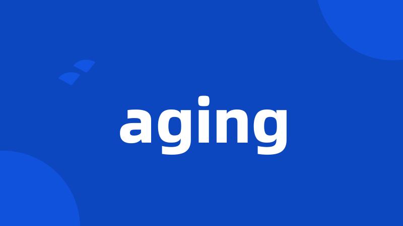 aging