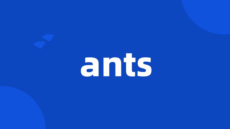 ants