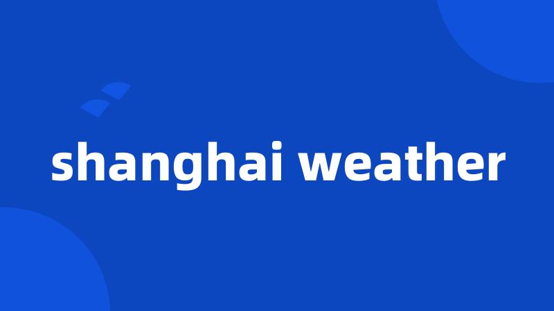 shanghai weather