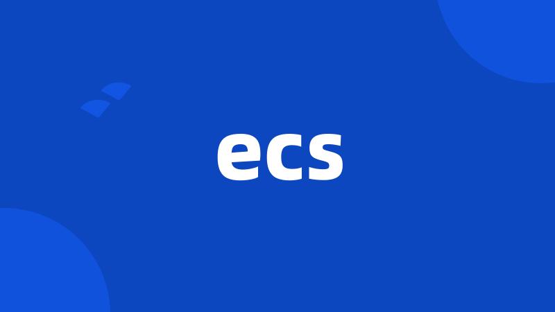 ecs