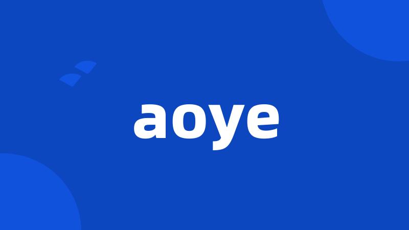 aoye